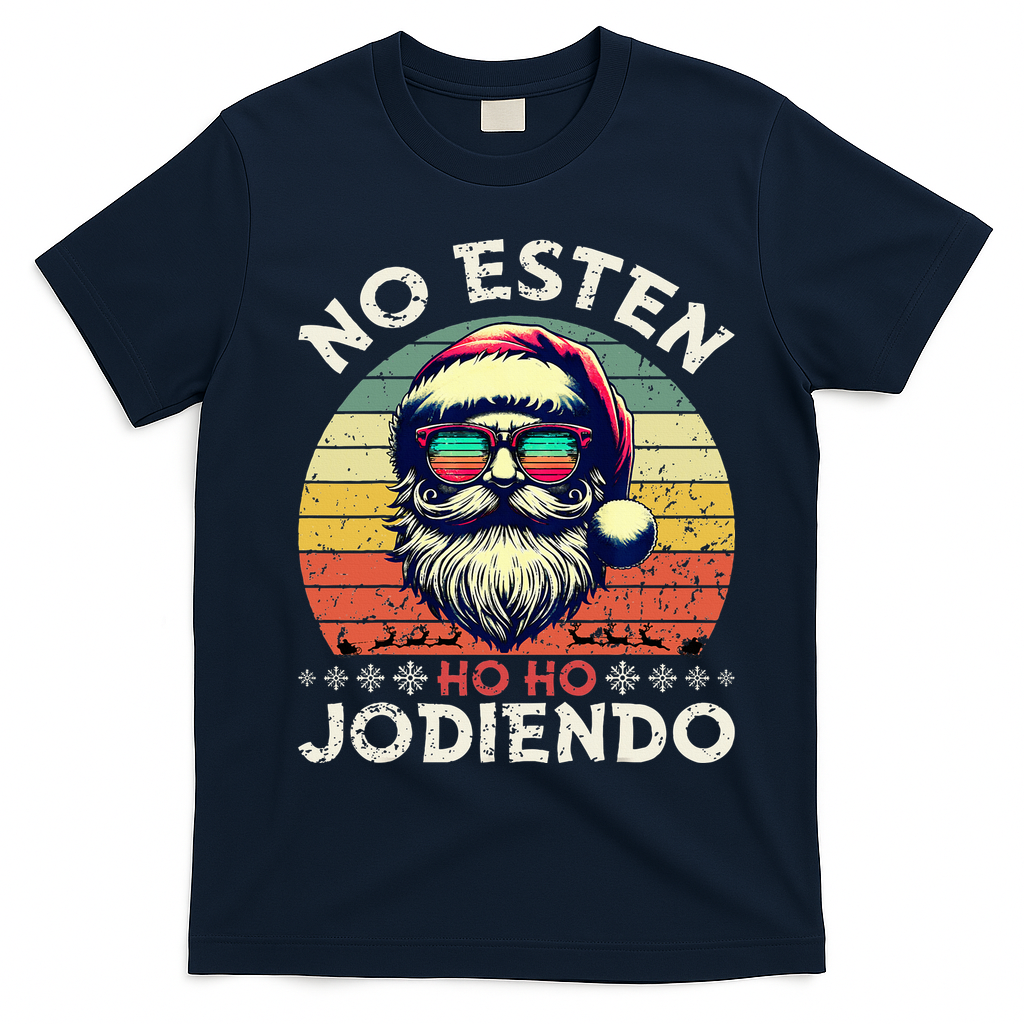 No Esten Ho Ho Jodiendo Santa Christmas Latino Spanish T-Shirt - Navy Blue