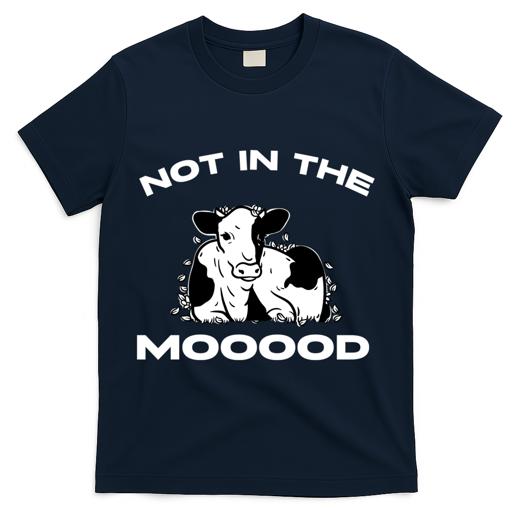 Not In The Mood Funny Cow Moo Meme Mooood T-Shirt - Navy