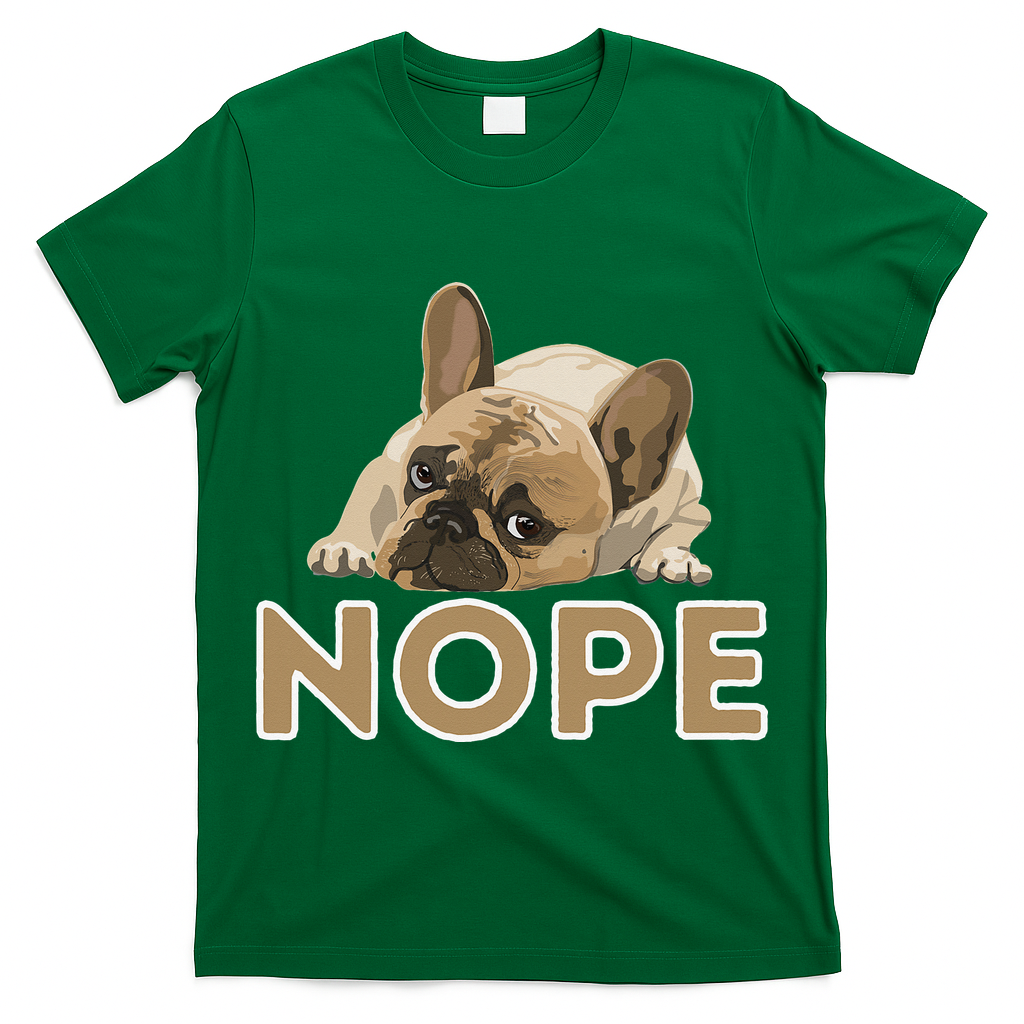 Nope Lazy Frenchie Funny French Bulldog Dog Lover T-Shirt