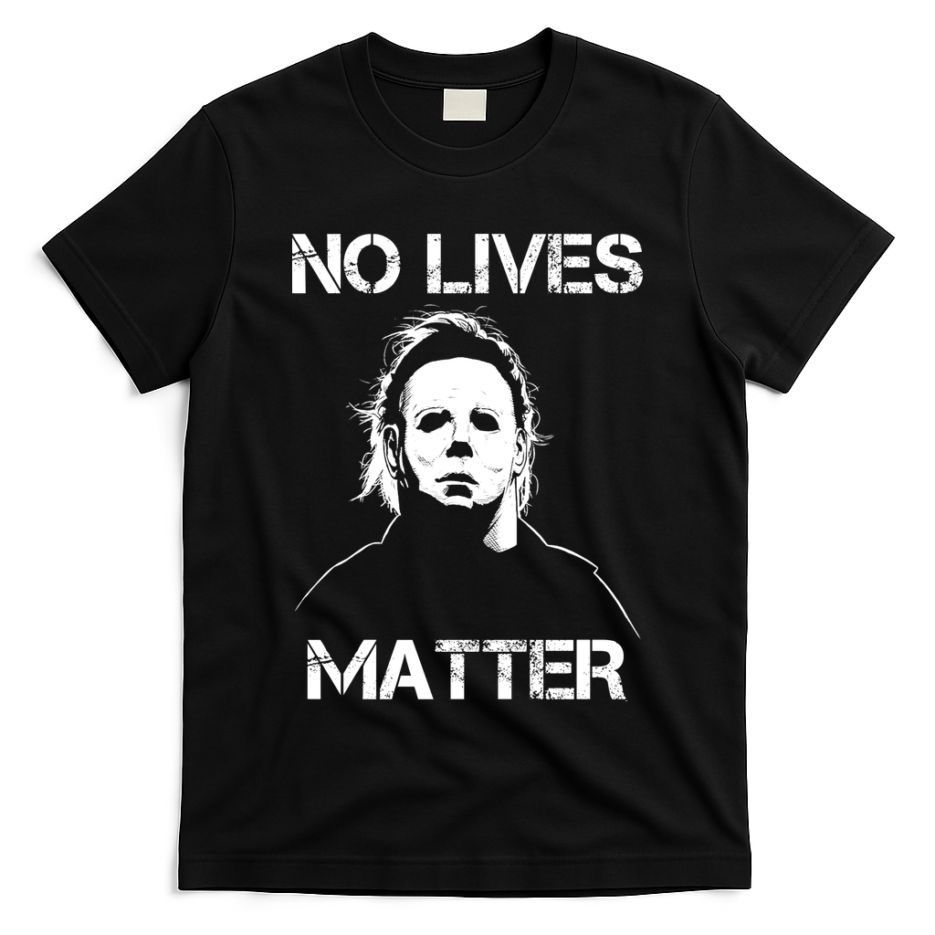 No Lives Matter Halloween Scary Parody T-Shirt