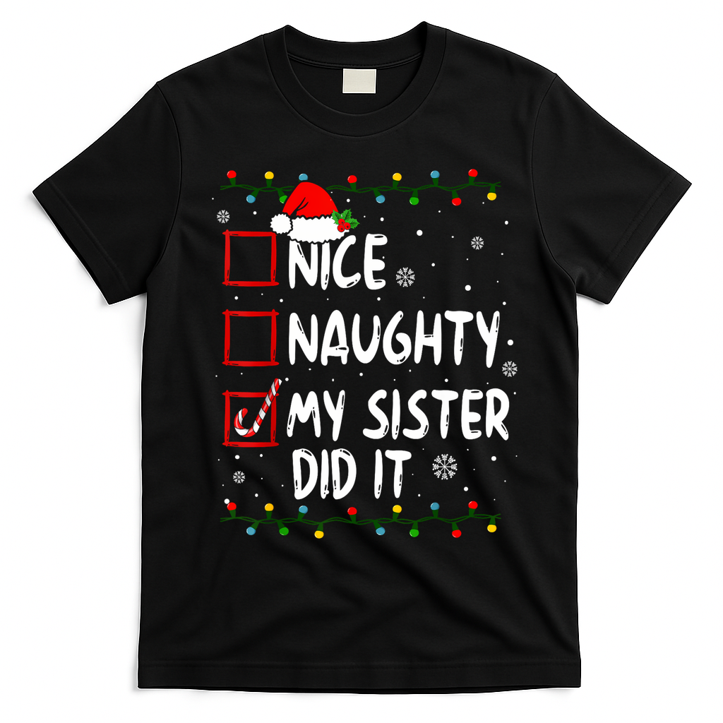 Nice Naughty My Sister Did It Xmas Family Boy T-Shirt - Black