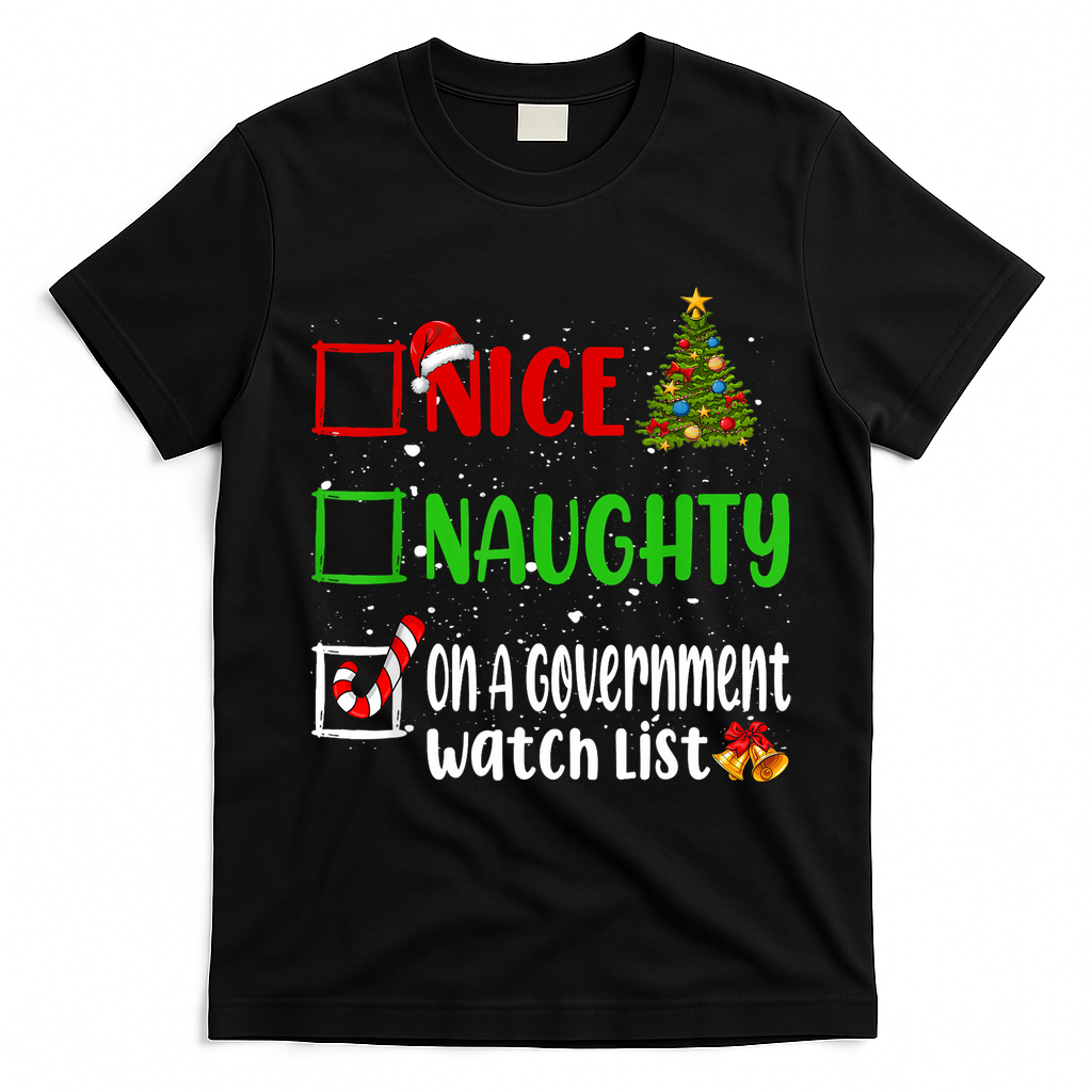 Nice Naughty On A Government Watch List Christmas List T-Shirt - Black