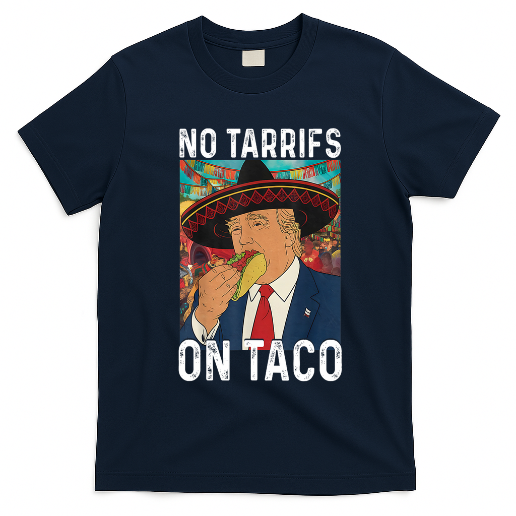 No Tariffs On Taco Funny Mexican Fiesta Cinco De Mayo Trump T-Shirt - Navy Blue