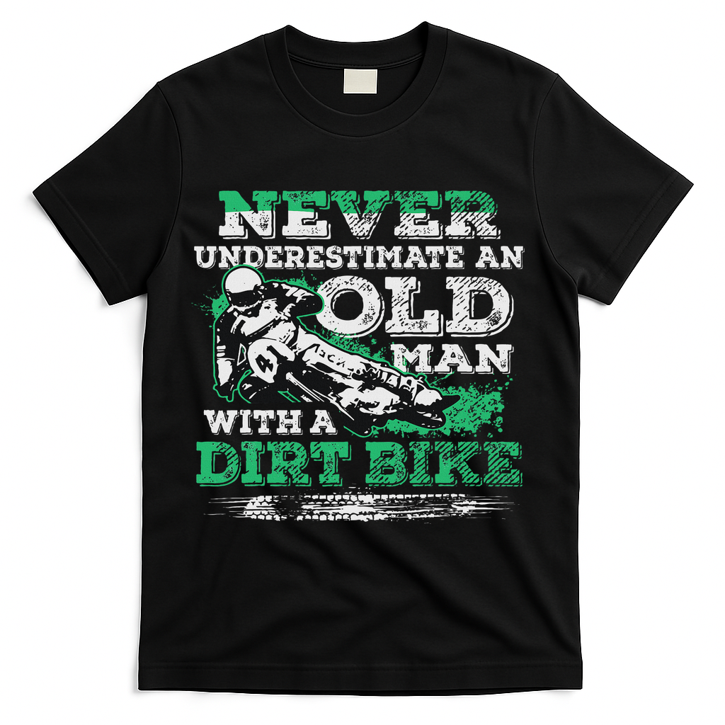 Never Underestimate An Old Man With A Dirt Bike Gift T-Shirt - Black