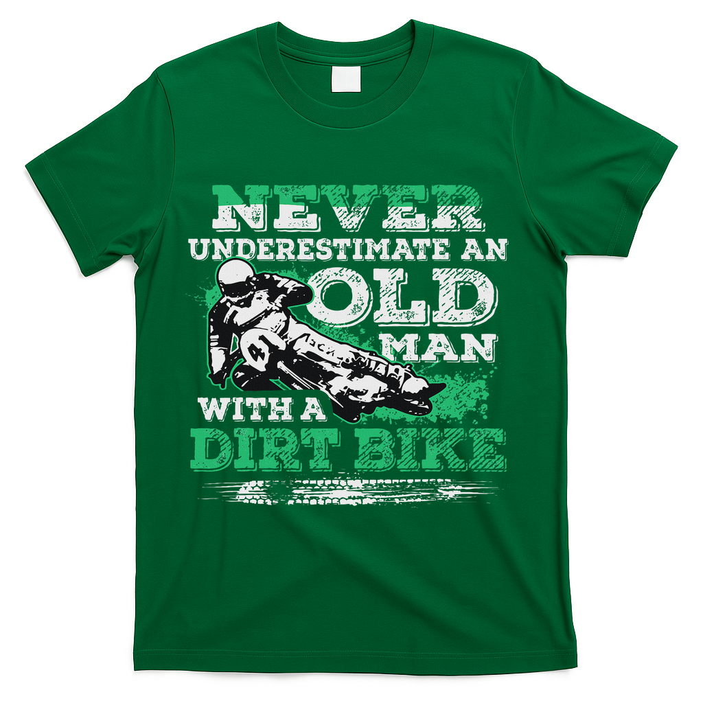 Never Underestimate An Old Man With A Dirt Bike Gift T-Shirt - Green