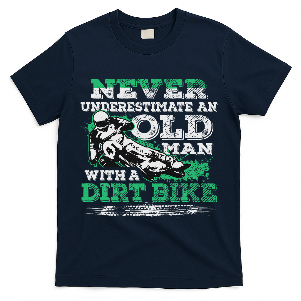 Never Underestimate An Old Man With A Dirt Bike Gift T-Shirt - Navy