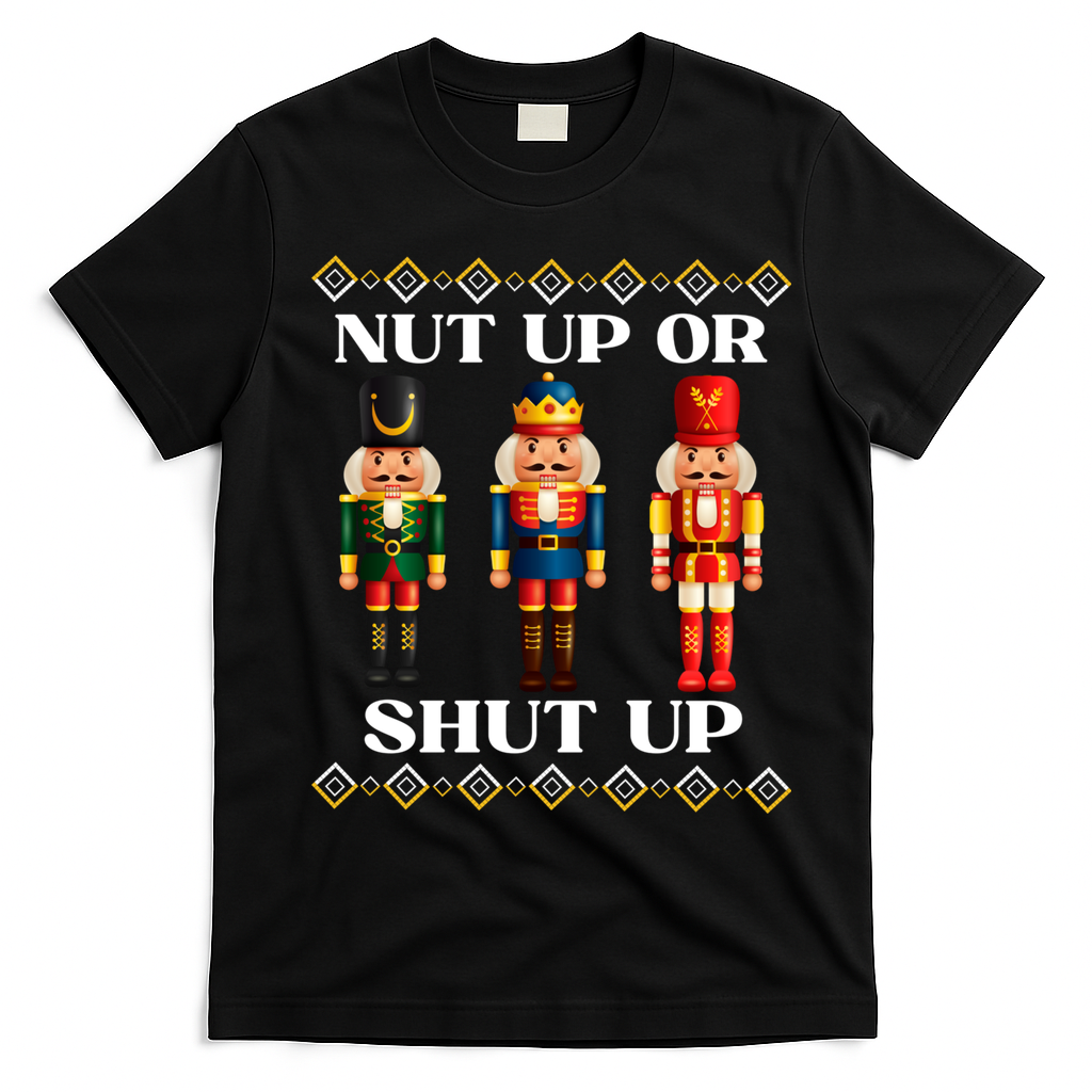 Nut Up Or Shut Up Funny & Tacky Embellished Nutcracker Xmas T-Shirt - Black
