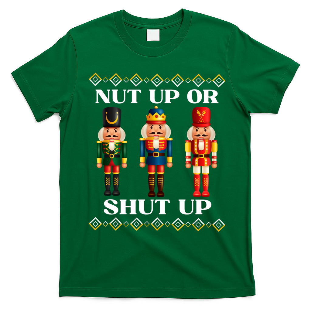 Nut Up Or Shut Up Funny & Tacky Embellished Nutcracker Xmas T-Shirt - Irish Green