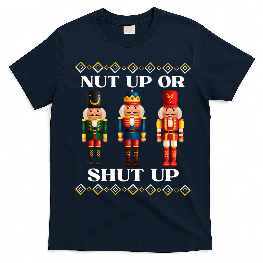 Nut Up Or Shut Up Funny & Tacky Embellished Nutcracker Xmas T-Shirt - Navy Blue