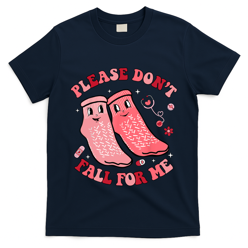 Nurse Valentine Non Slip Socks Please Dont Fall For Me T-Shirt