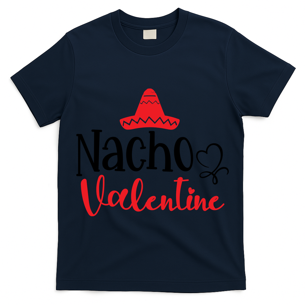Nacho Valentine, Valentine White, Valentine For Husband, Couple T-Shirt