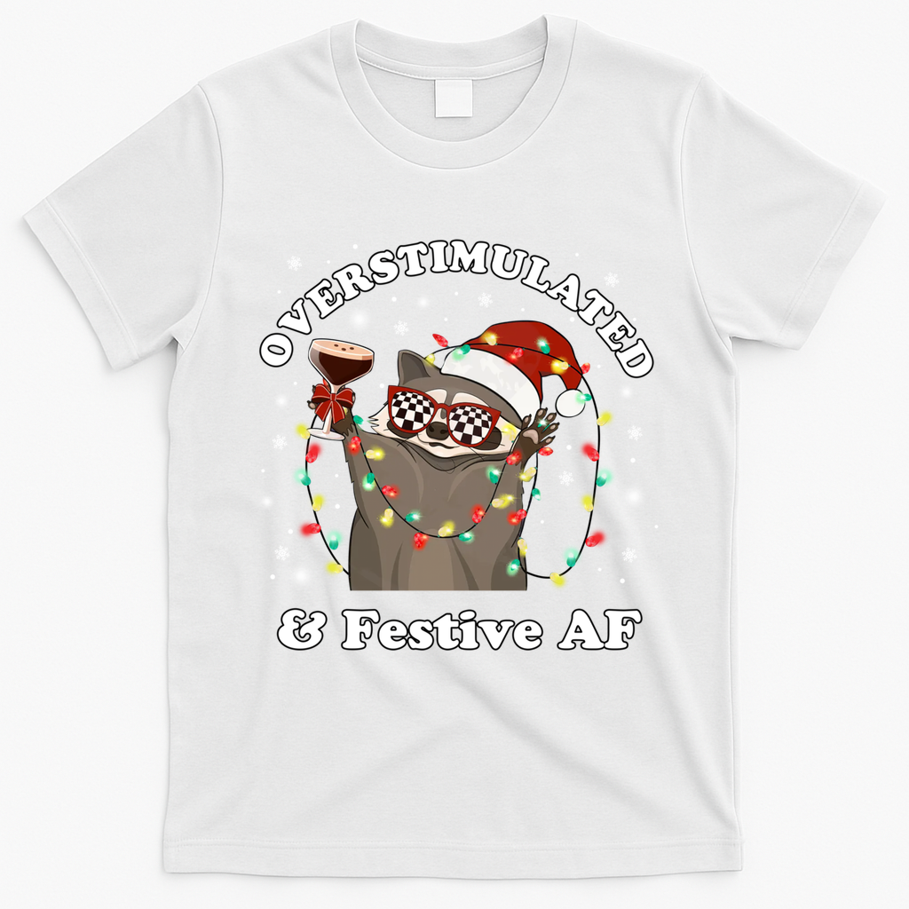 Overstimulated And Festive Af Raccoon Christmas Martini Bow Gift T-Shirt - White