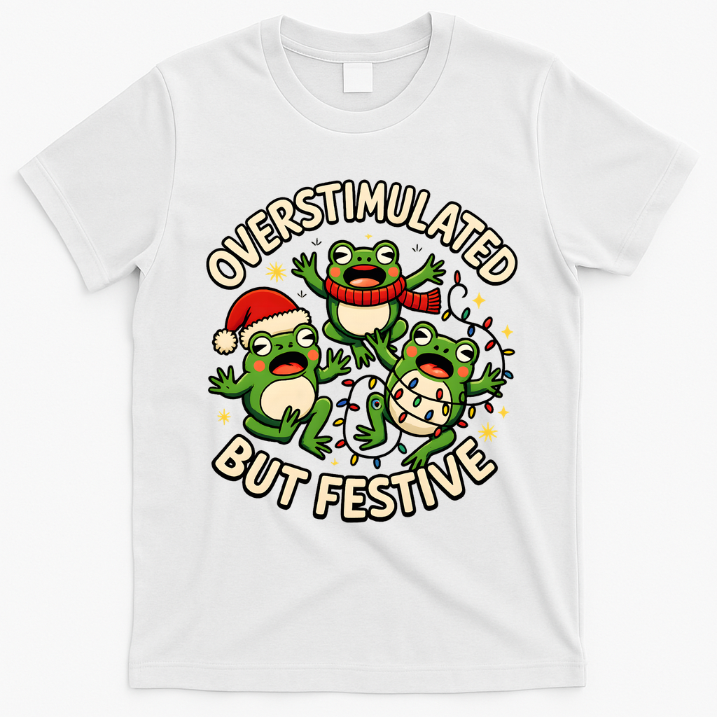 Overstimulated But Festive Frogs Christmas Funny T-Shirt - White