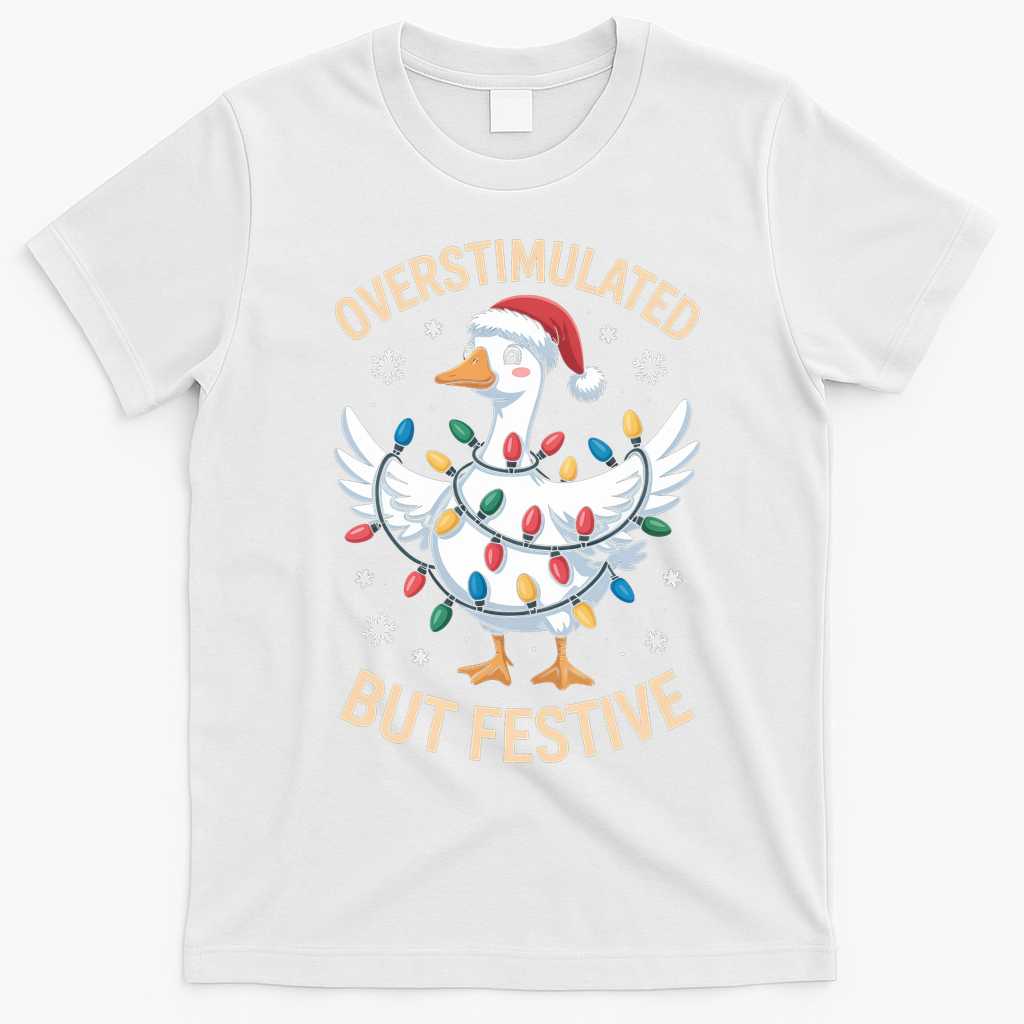 Overstimulated But Festive Christmas Duck Cute & Funny T-Shirt - White