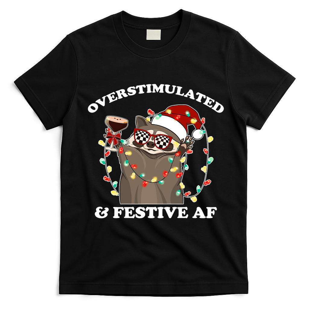 Overstimulated & Festive Af Raccoon Christmas Design T-Shirt - Black