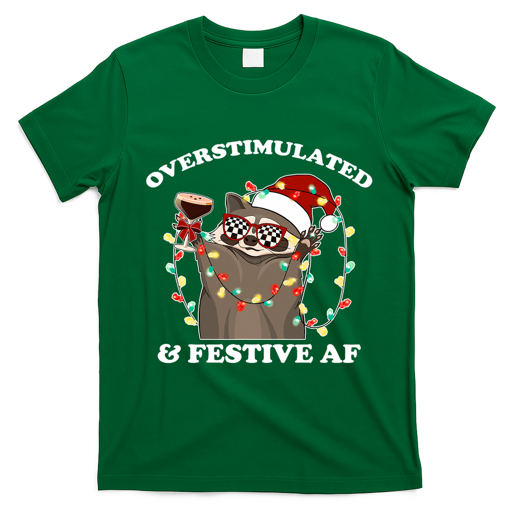 Overstimulated & Festive Af Raccoon Christmas Design T-Shirt - Irish Green