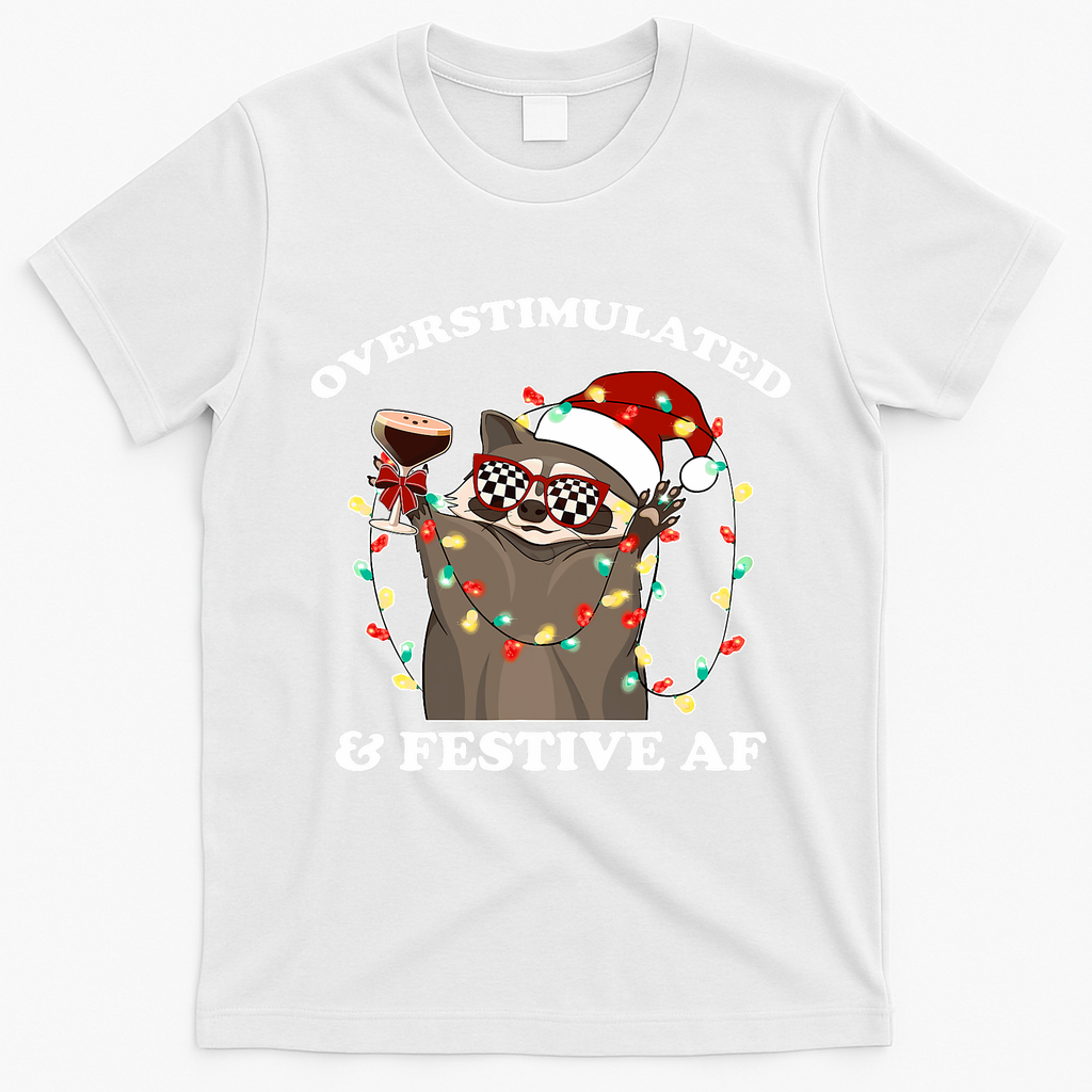 Overstimulated & Festive Af Raccoon Christmas Design T-Shirt - White