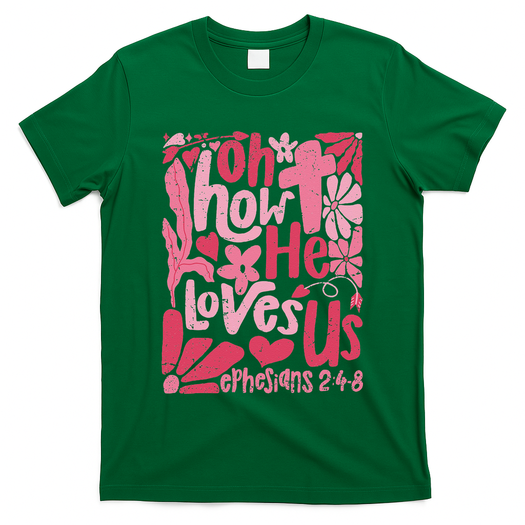 Oh How He Loves Us Boho Valentine Flower Jesus Christian T-Shirt