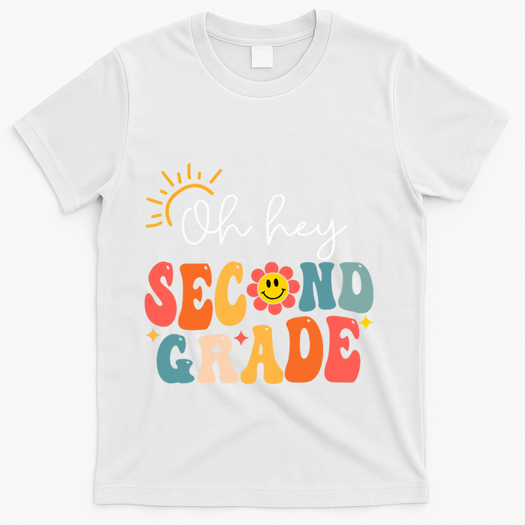 Oh Hey Second Grade Teacher Student 2nd Grade Back To School T-Shirt - White