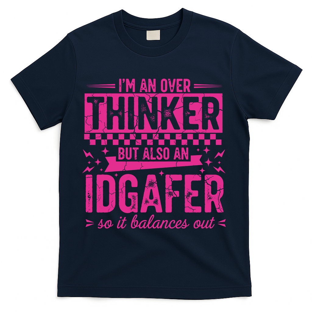 Overthinker IDGAFER Funny Sarcast T-Shirt - Navy