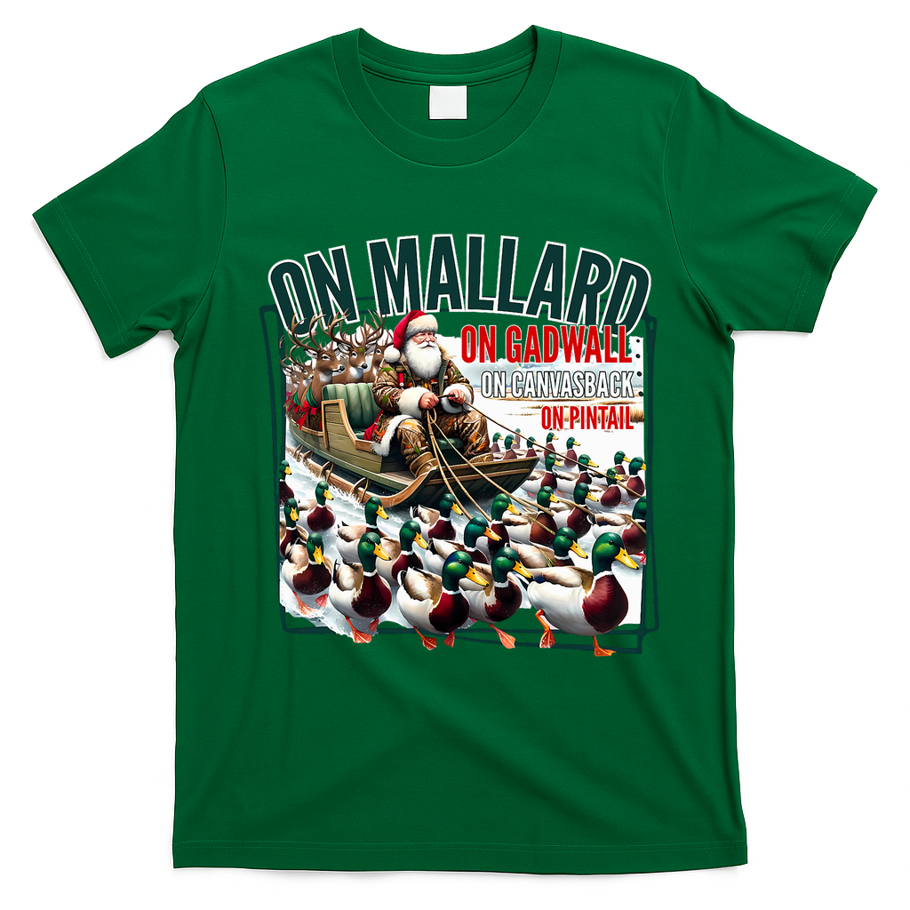 On Mallard On Gadwall Christmas Funny Duck Hunting Santa T-Shirt - Irish Green