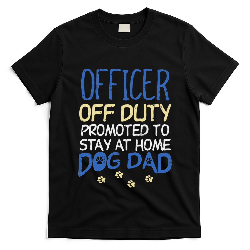 Officer Off Duty Dog Dad Funny Cop Police Retirement Gift T-Shirt