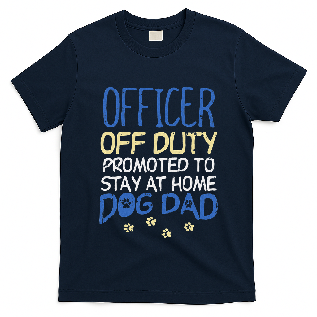 Officer Off Duty Dog Dad Funny Cop Police Retirement Gift T-Shirt