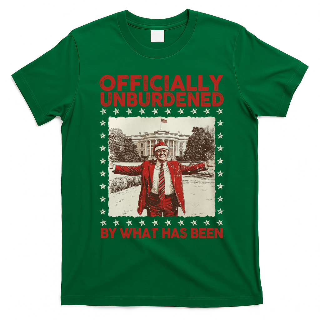 Officially Unburdened By What Has Been Trump Victory Xmas T-Shirt - Irish Green