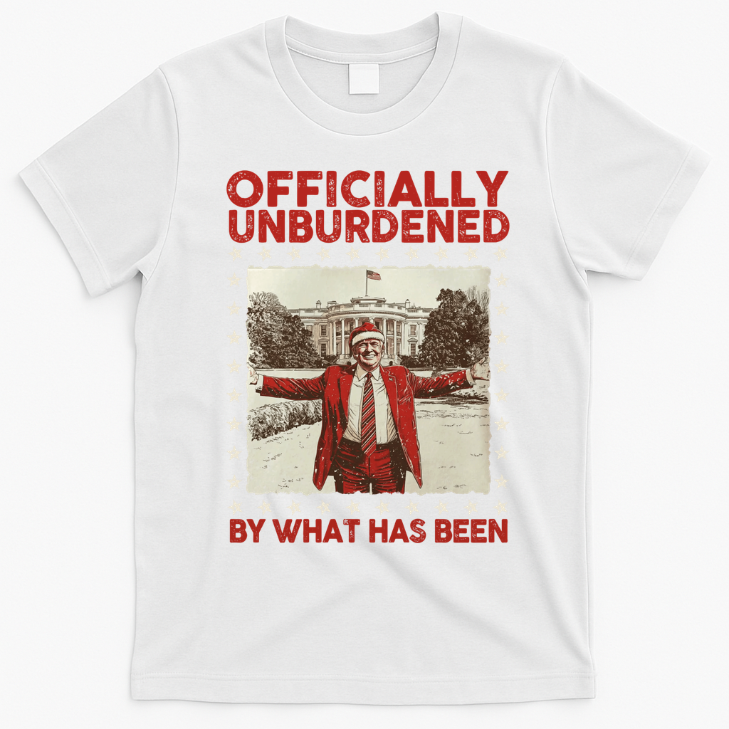 Officially Unburdened By What Has Been Trump Victory Xmas T-Shirt - White