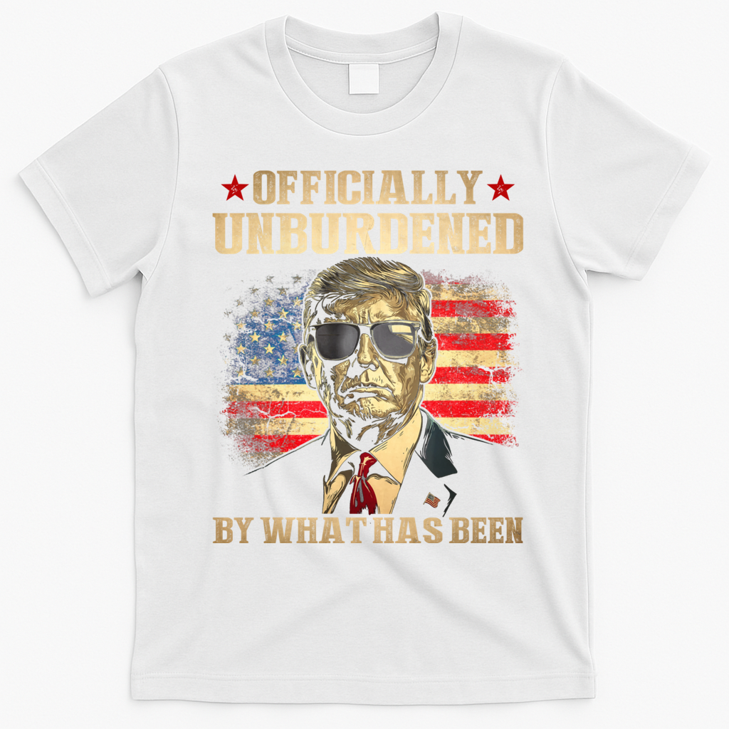 Officially Unburdened By What Has Been Trump Victory T-Shirt - White