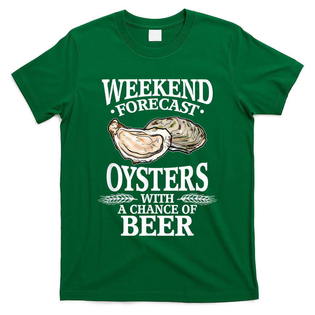 Oysters With A Chance Of Beer Weekend Forecast Funny Seafood T-Shirt