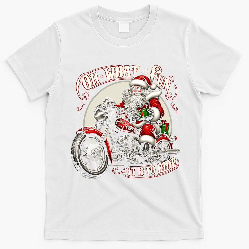 Oh What Fun It Is To Ride Motorcycle Biker Santa Xmas Gift T-Shirt - White