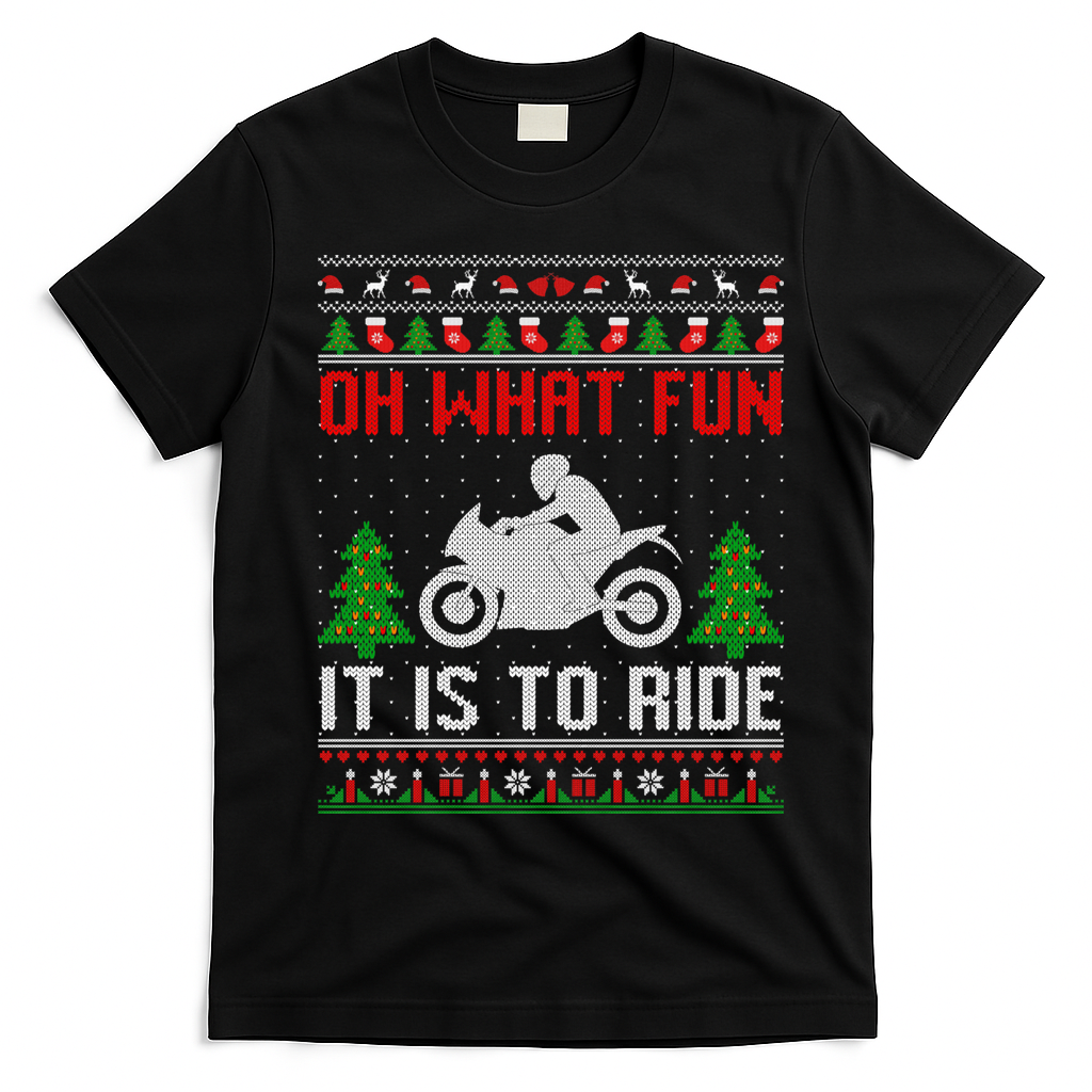Oh What Fun It Is To Ride Motorcycle Ugly Christmas Funny Gift T-Shirt - Black