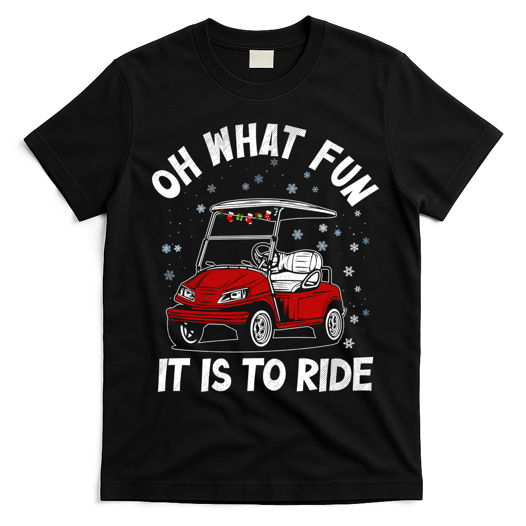 Oh What Fun It Is To Ride Funny Golf Christmas T-Shirt - Black