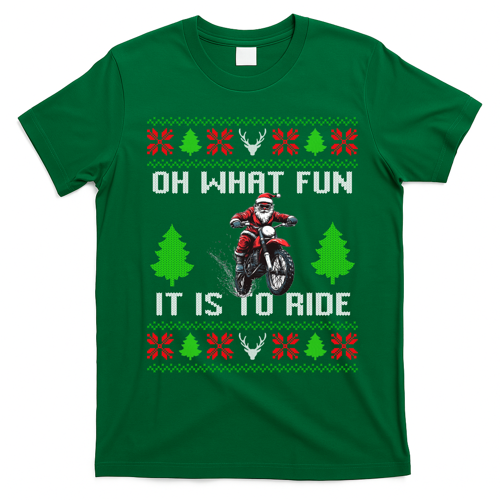 Oh What Fun It Is To Ride Motorcycle Santa Ugly Christmas T-Shirt - Irish Green