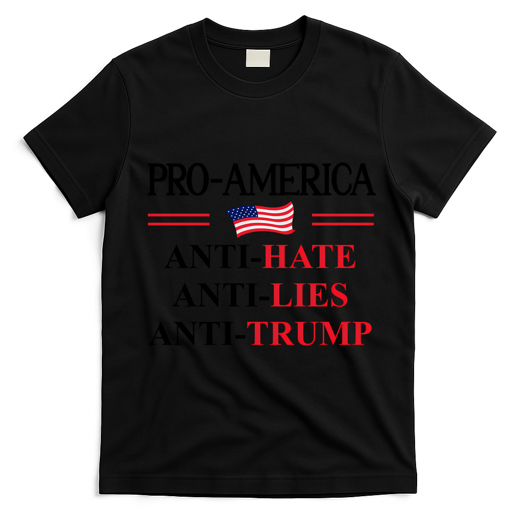 Pro America Anti Trump Hate Lies Resist Sign Anti Trump Flag T-Shirt - Black