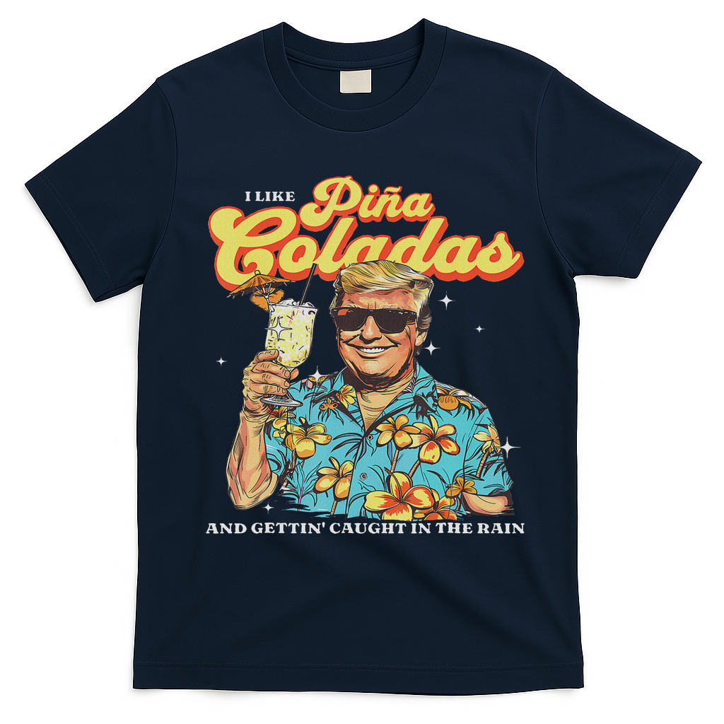Pina Coladas Donald Trump Summer Vacation Hawaii Beach Funny T-Shirt - Navy Blue