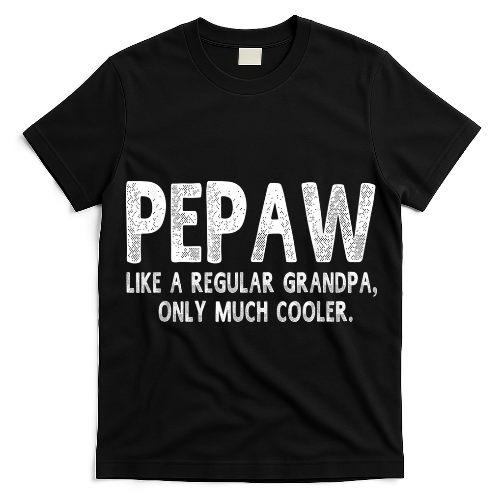 Pepaw Definition Like Regular Grandpa Only Cooler Funny T-Shirt