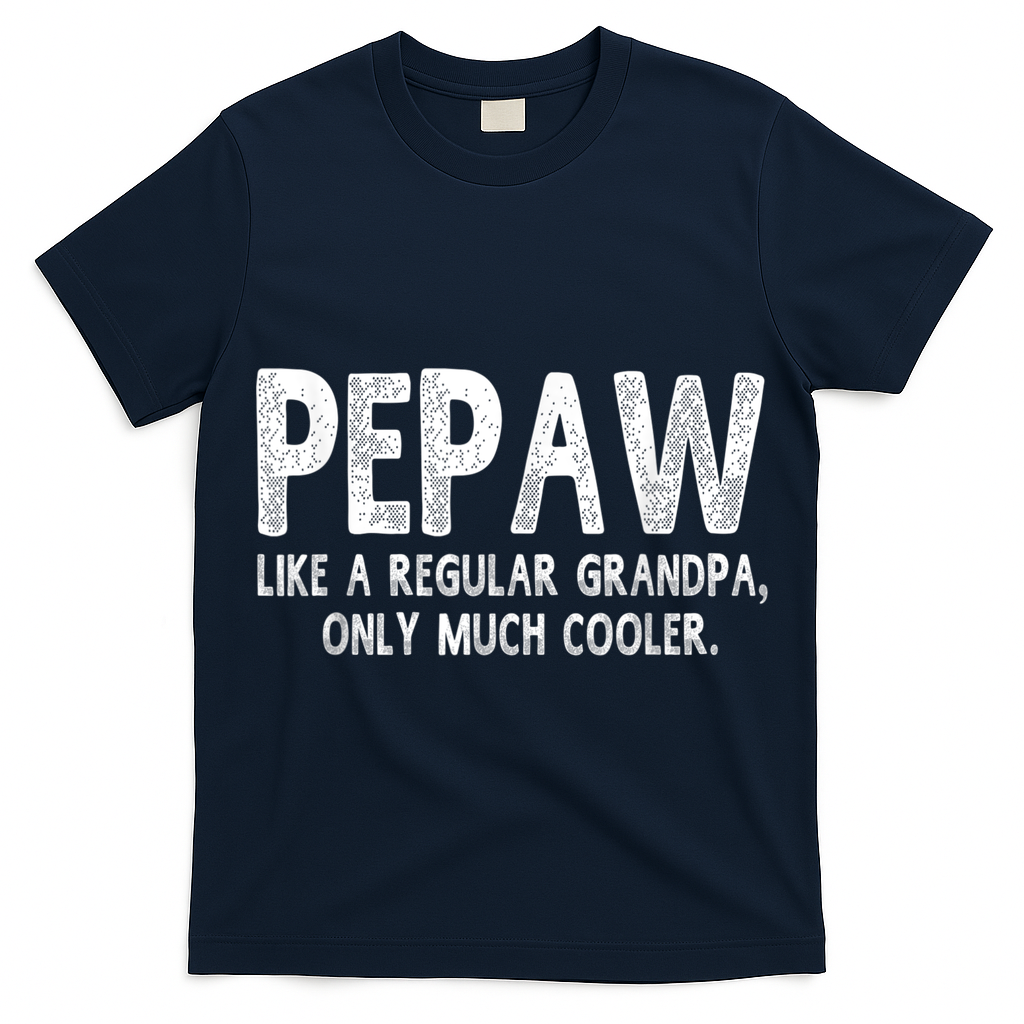 Pepaw Definition Like Regular Grandpa Only Cooler Funny T-Shirt