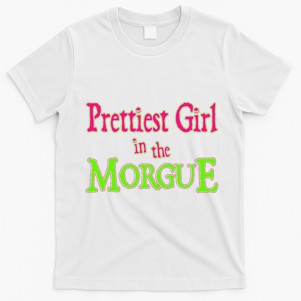 Prettiest Girl In The Morgue T-Shirt - White