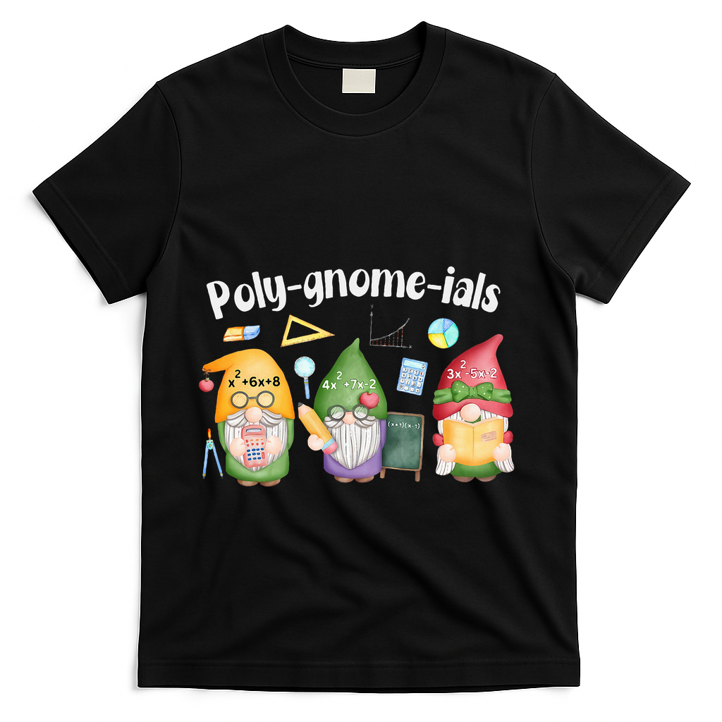 Polygnomeials Gnomes Math Algebra Teacher Back To School T-Shirt - Black