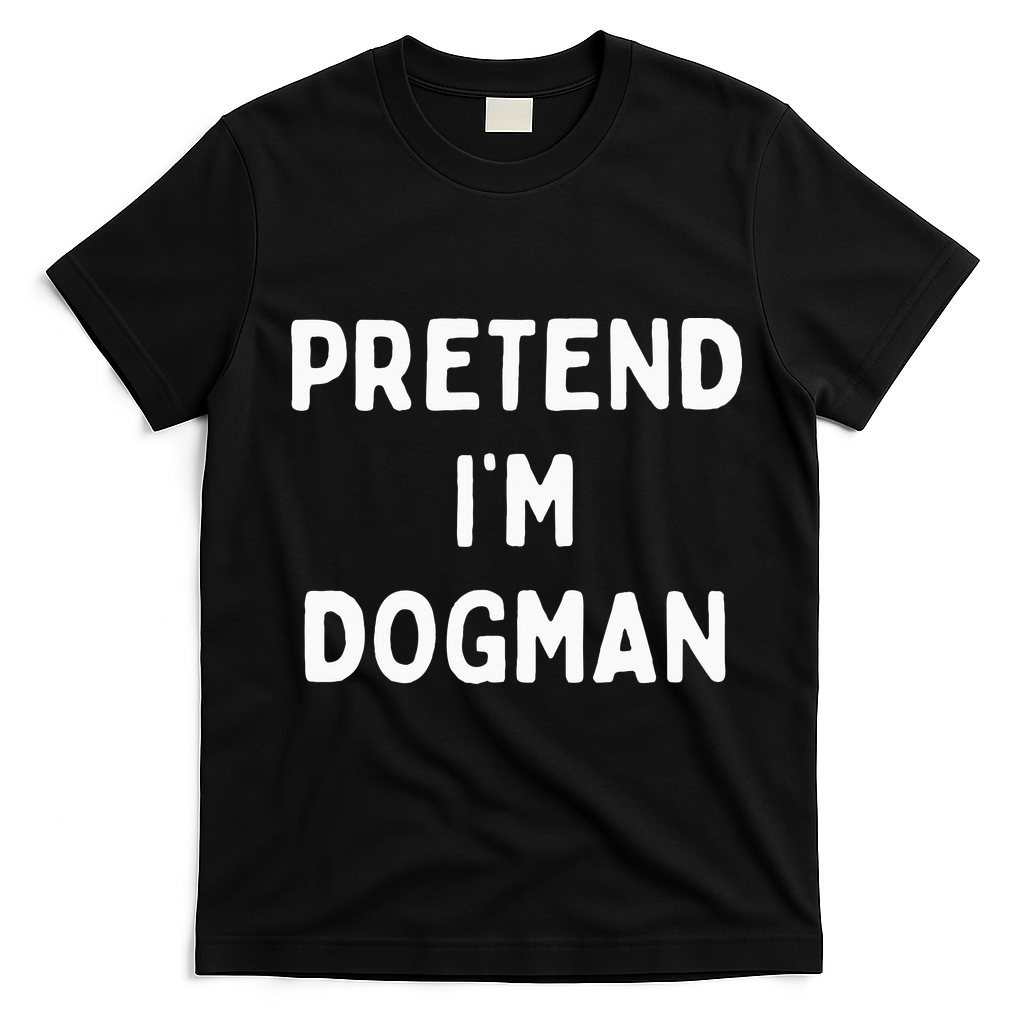 Pretend Im A Dogman Adults Halloween Costume T-Shirt - Black