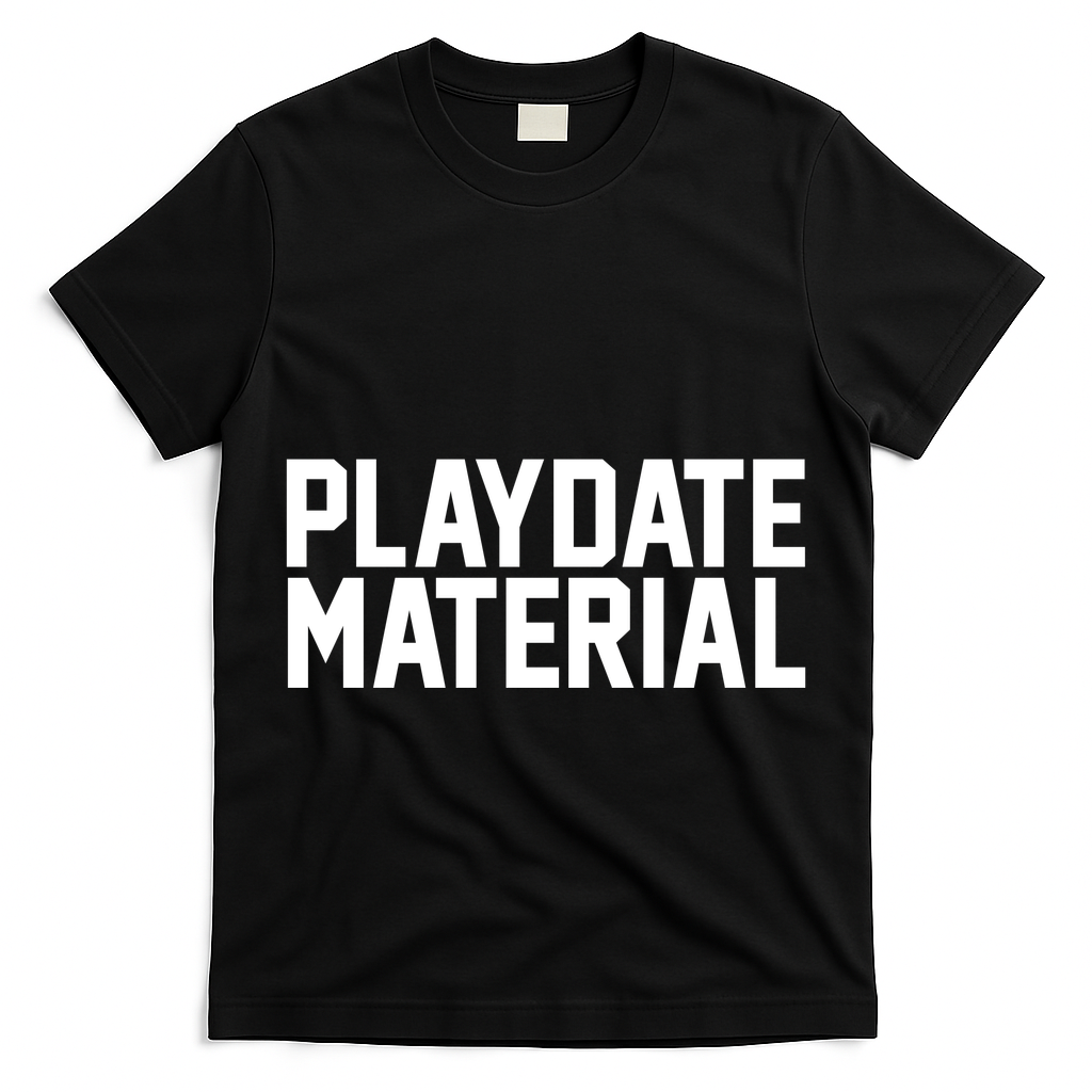 Playdate Material Valentine T-Shirt