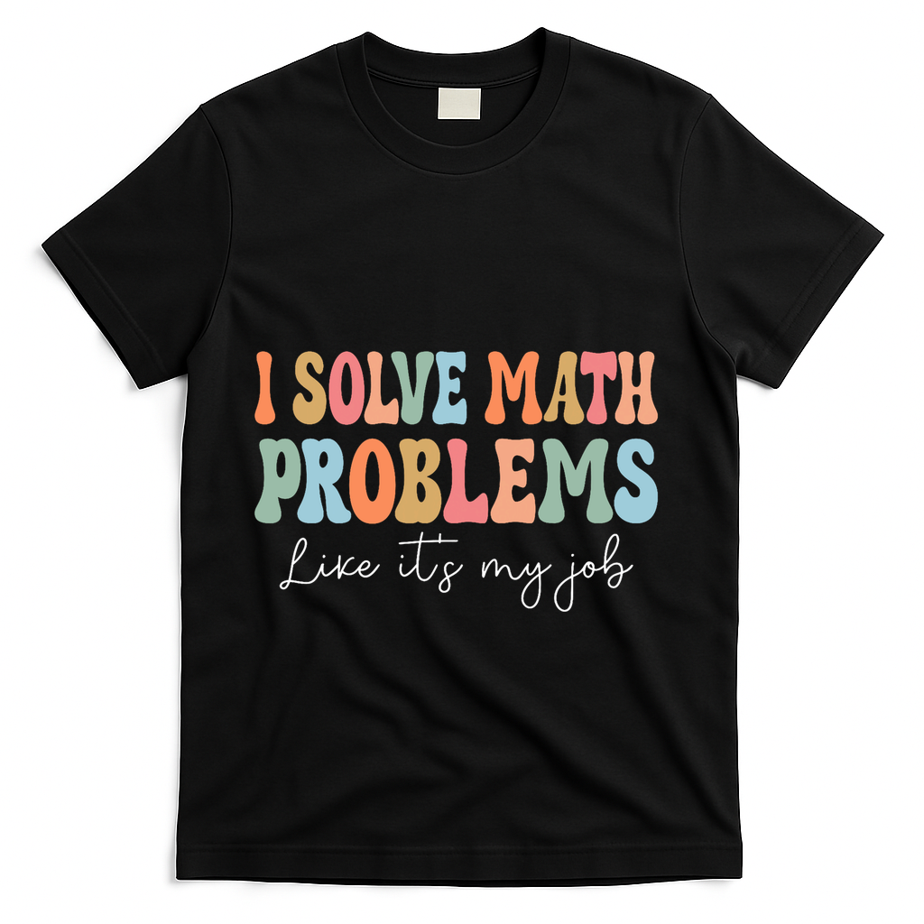 Problem Solver Math Mathematics Back To School Math Teacher T-Shirt - Black