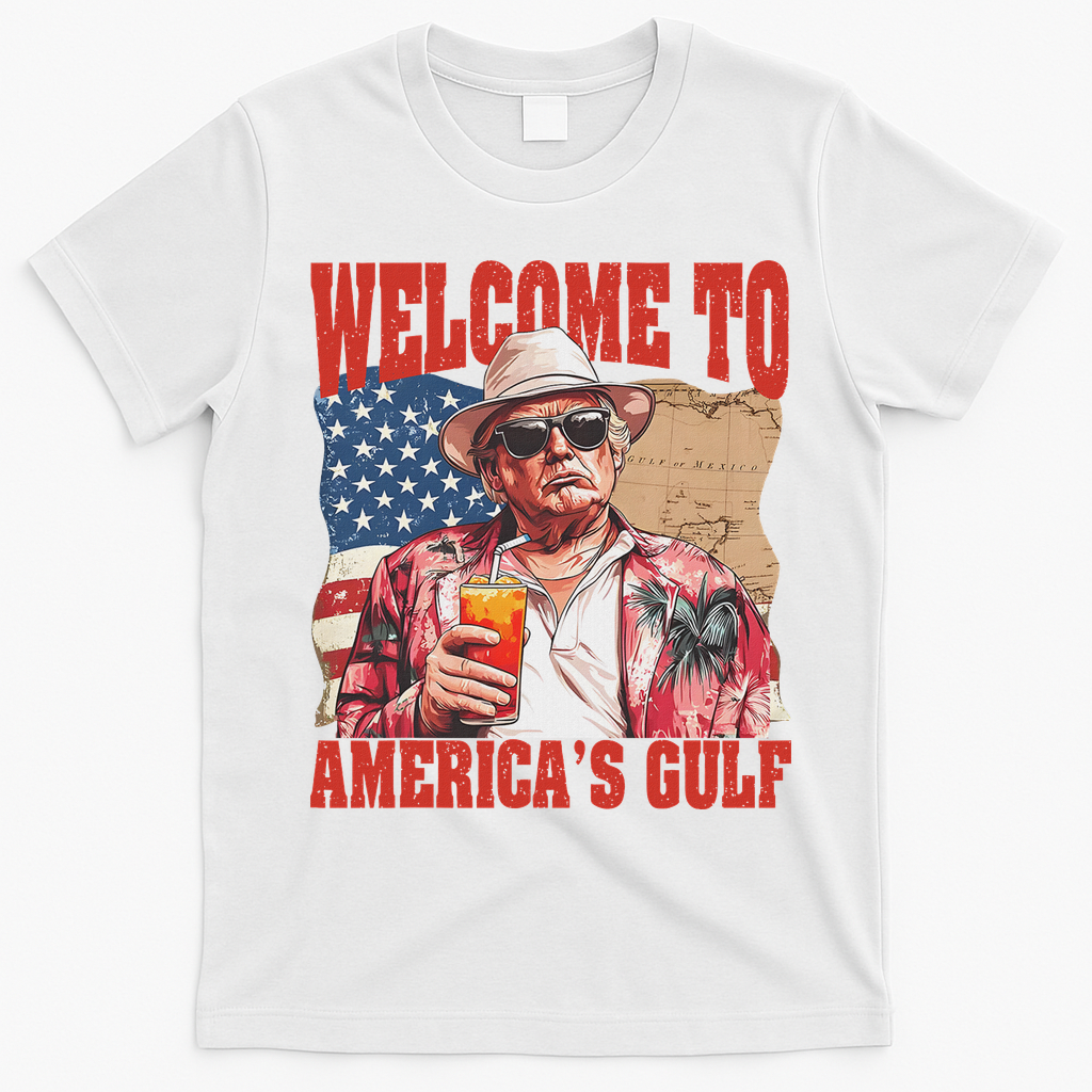 President Trump Welcome To AmericaS Gulf Mexico T-Shirt - White