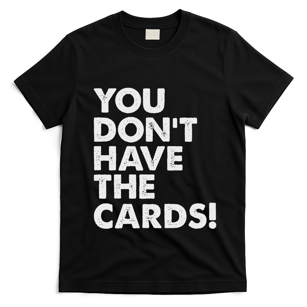 President Trump Zelensky Oval Office Meeting You Dont Have T-Shirt - Black