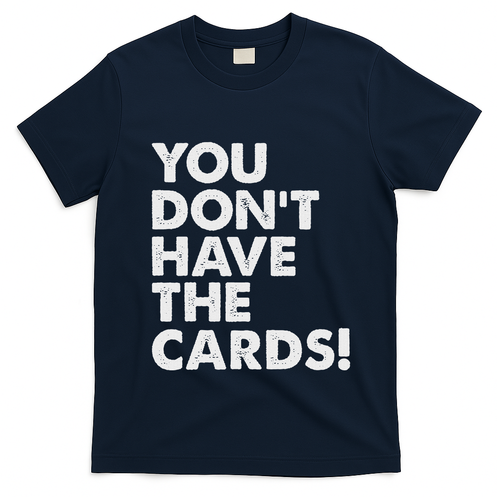 President Trump Zelensky Oval Office Meeting You Dont Have T-Shirt - Navy Blue