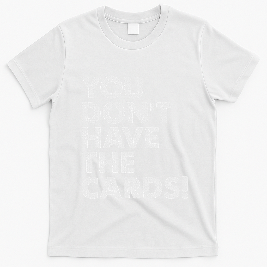 President Trump Zelensky Oval Office Meeting You Dont Have T-Shirt - White