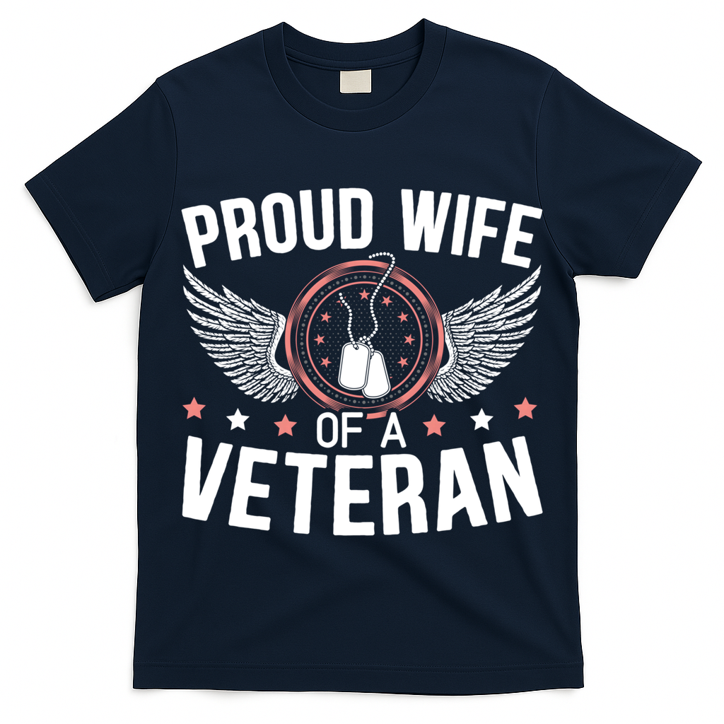 Proud Wife Of A Veteran Mom Wife Veterans Day Cute Gift T-Shirt