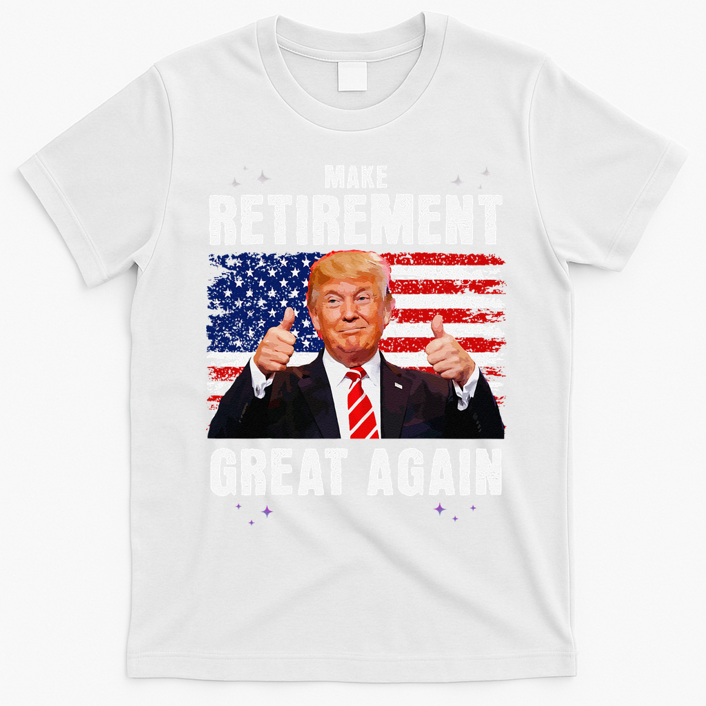 Make Retirement Great Great Again Trump T-Shirt - White